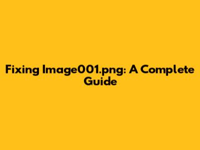 Fixing Image001.png: A Complete Guide